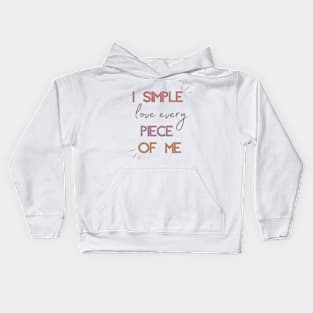 i love every piece of me Kids Hoodie